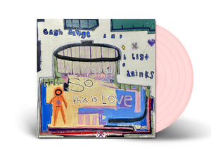 CASH SAVAGE AND THE LAST DRINKS - SO THIS IS LOVE - PINK VINYL LP - Wah Wah Records