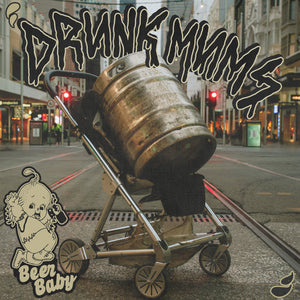 DRUNK MUMS - BEER BABY - VINYL LP - Wah Wah Records