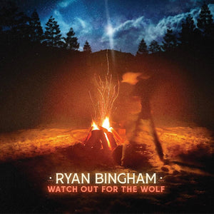 RYAN BINGHAM - WATCH OUT FOR THE WOLF - VINYL LP - Wah Wah Records
