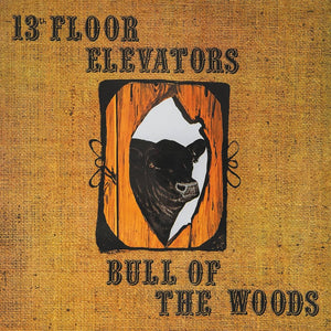 13TH FLOOR ELEVATORS - BULL OF THE WOODS - COLLECTORS EDITION WHITE VINYL LP - Wah Wah Records