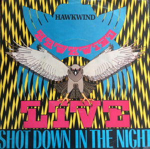 HAWKWIND - LIVE - SHOT DOWN IN THE NIGHT - RSD 24 - WAH WAH RECORDS