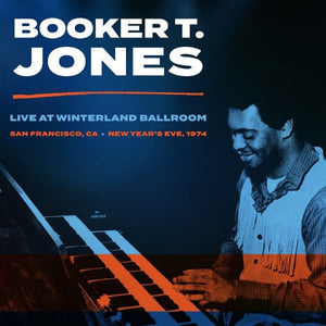 BOOKER T. JONES - LIVE AT THE WINTERLAND BALLROOM 1974 - VINYL LP - Wah Wah Records