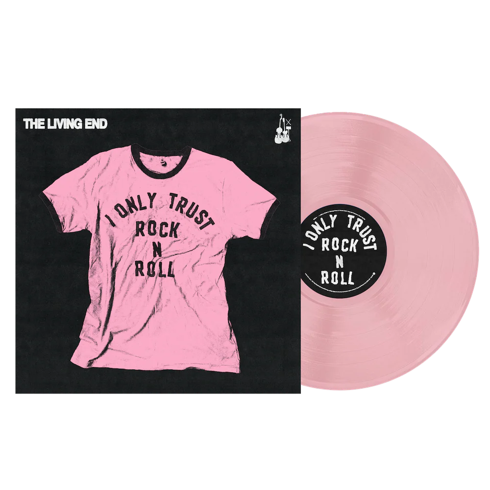 THE LIVING END - I ONLY TRUST ROCK N ROLL - PINK VINYL LP - Wah Wah Records