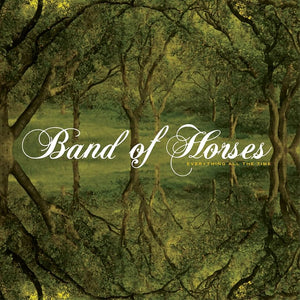 BAND OF HORSES - EVERYTHING ALL THE TIME - VINYL LP - Wah Wah Records