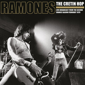 RAMONES - THE CRETIN HOP - LIVE BROADCAST FROM THE SECOND CHANCE SALOON FEBRUARY 1979 - 2L VINYL - Wah Wah Records