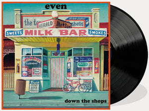 EVEN - DOWN THE SHOPS - VINYL LP - Wah Wah Recordd