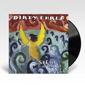 DIRTHY THREE - SHE HAS NO STRINGS APOLLO - VINYL LP - Wah Wah Records