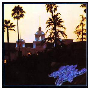 EAGLES - HOTEL CALIFORNIA - VINYL LP - Wah Wah Records