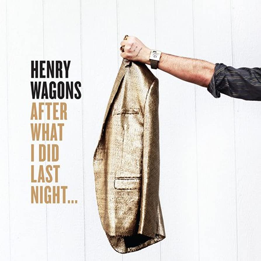 HENRY WAGONS - AFTER WHAT I DID LAST NIGHT... - VINYL LP - Wah Wah Records
