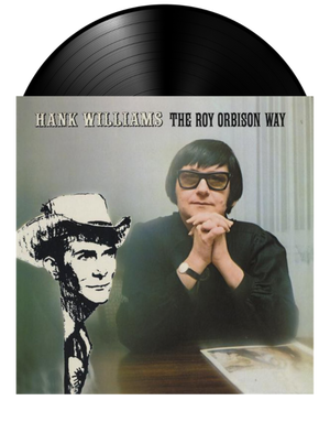 ROY ORBISON - HANK WILLIAMS - VINYL - Wah Wah Records