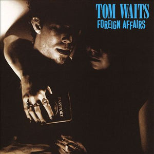 TOM WAITS - FOREIGN AFFAIRS - VINYL - Wah Wah Records