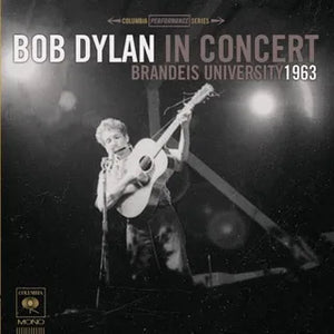 BOB DYLAN - IN CONCERT BRANDEIS UNIVERSITY 1963 - VINYL - Wah Wah Records