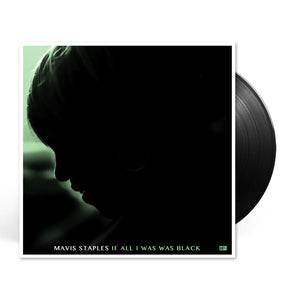 MAVIS STAPLES - IF ALL I WAS WAS BLACK - VINYL - Wah Wah Records