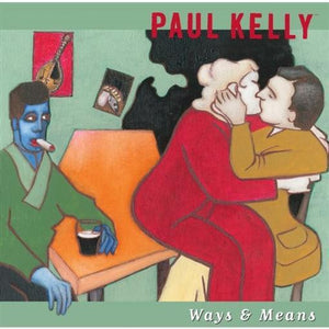 PAUL KELLY - WAYS & MEANS - 2LP VINYL - Wah Wah Records