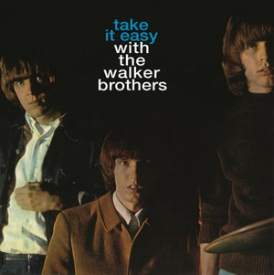 THE WALKER BROTHERS - TAKE IT EASY WITH THE WALKER BROTHERS  - VINYL LP - Wah Wah Records