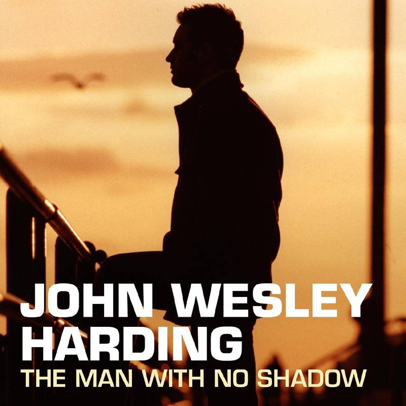 JOHN WESLEY HARDING - THE MAN WITH NO SHADOW - 2LP CREAM & WHITE SHADOW VINYL - RSD 2020
