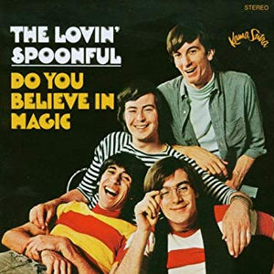 THE LOVIN' SPOONFUL - DO YOU BELIEVE IN MAGIC