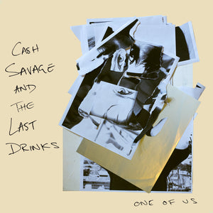 CASH SAVAGE AND THE LAST DRINKS - ONE OF US - VINYL LP - Wah Wah Records