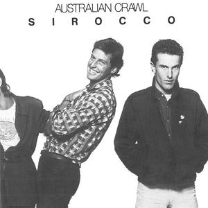 AUSTRALIAN CRAWL - SIROCCO - VINYL LP - Wah Wah Records