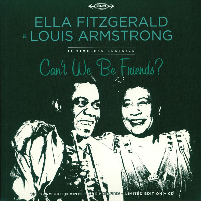 ELLA FITZGERALD & LOUIS ARMSTRONG - CAN'T WE BE FRIENDS - 11 TIMELESS CLASSICS - GREEN VINYL LP - RSD 2020