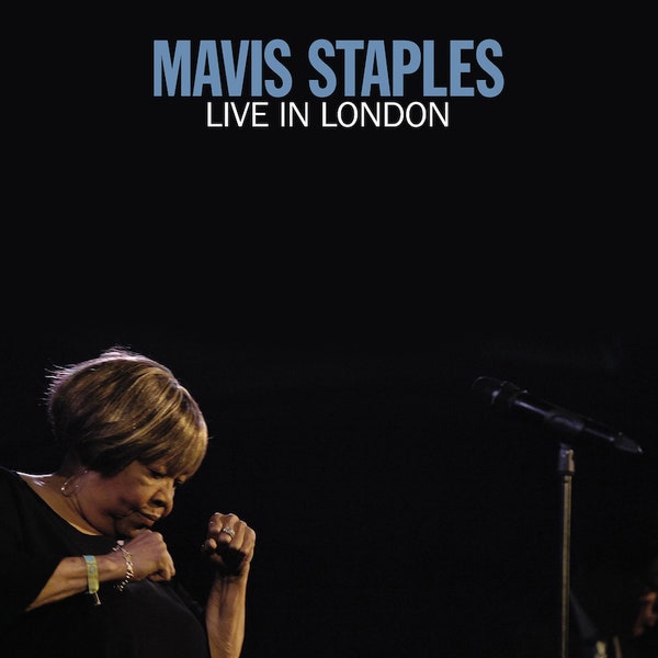 MAVIS STAPLES - LIVE IN LONDON - VINYL LP - Wah Wah Records
