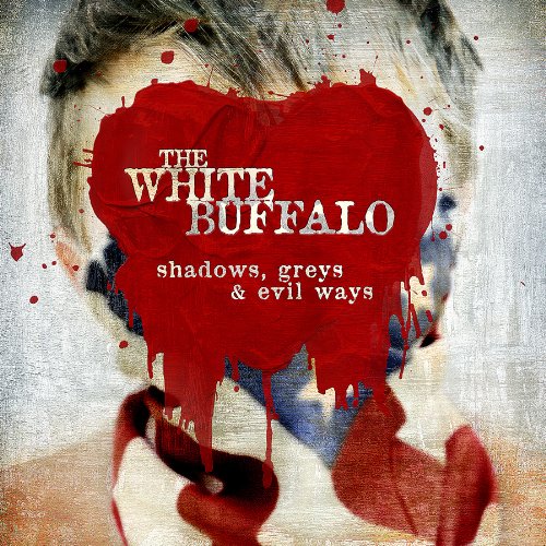 THE WHITE BUFFALO - SHADOWS, GREYS & EVIL WAYS - VINYL LP - Wah Wah Records
